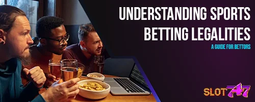 Understanding Sports Betting Legalities: A Guide for Bettors